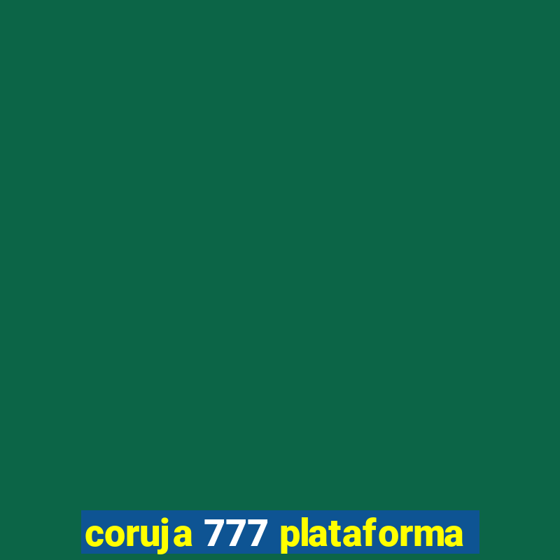 coruja 777 plataforma